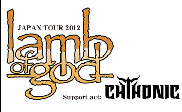 LAMB OF GOD Japan Tour 　Support act：CHTHONIC