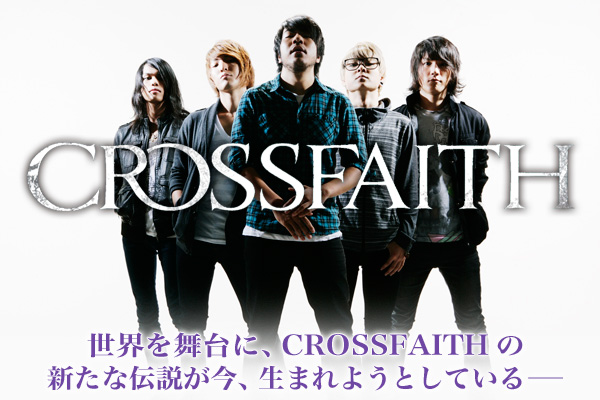 世界を舞台に Crossfaithの新たな伝説が今 生まれようとしている 激ロック 特集