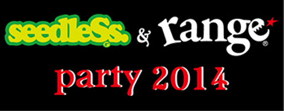 "seedleSs ＆ range party 2014"