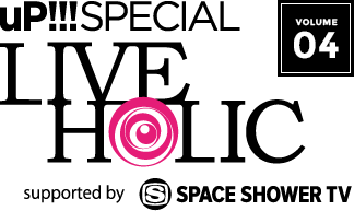 uP!!!SPECIAL LIVE HOLIC vol.4 supported by SPACE SHOWER TV