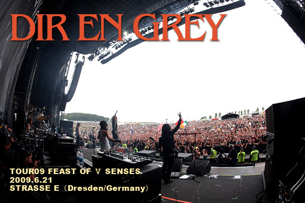 DIR EN GREY 2009.06.21 ＠STRASSE E（Dresden/Germany） | 激ロック