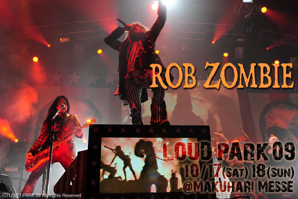 LOUD PARK 09｜ROB ZOMBIE 2009.10.18 ＠幕張メッセ -ULTIMATE