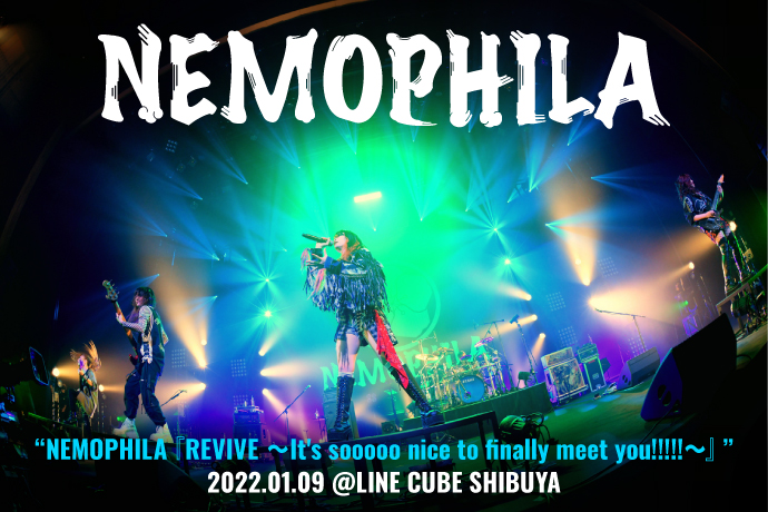 NEMOPHILA　LIVE　2022　-REVIVE～It’s　sooooo