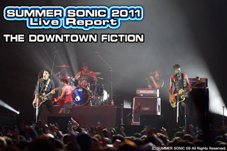 THE DOWNTOWN FICTION｜SUMMER SONIC 2011