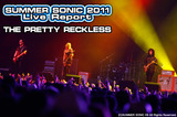 THE PRETTY RECKLESS｜SUMMER SONIC 2011