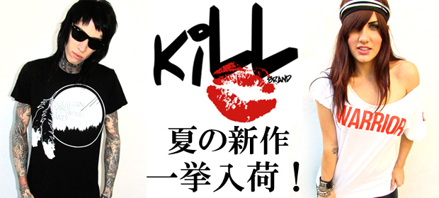【CLOTHING】【新作アイテム】KILL BRAND夏の最新作入荷♪