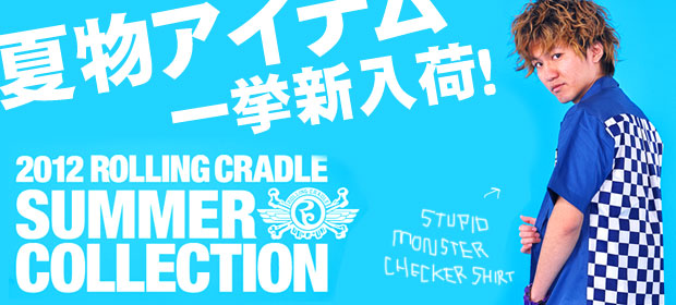 人気国内ブランドROLLING CRADLE 2012年夏の新作が早くも登場♪新作トップス一挙新入荷！ 