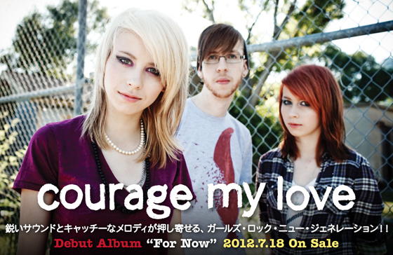 COURAGE MY LOVE、カナダ産ガールズ・ポップ・パンク・バンドがついに日本デビュー！特集ページ公開！！