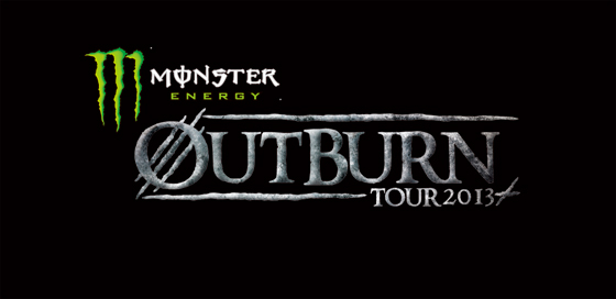 エナジー・ドリンク"MONSTER ENERGY"がサポートする、日本初の全国ツアー"MONSTER ENERGY OUTBURN TOUR 2013"が来年3月に開催決定！