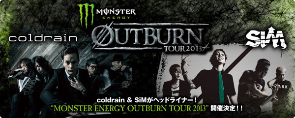 coldrain & SiMがヘッドライナー！“MONSTER ENERGY OUTBURN TOUR 2013 