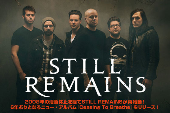 再始動したSTILL REMAINSのインタビューを公開！6年ぶりとなる全メタルコア・ファン必聴のニュー・アルバム『Ceasing To Breathe』は4/23にリリース！