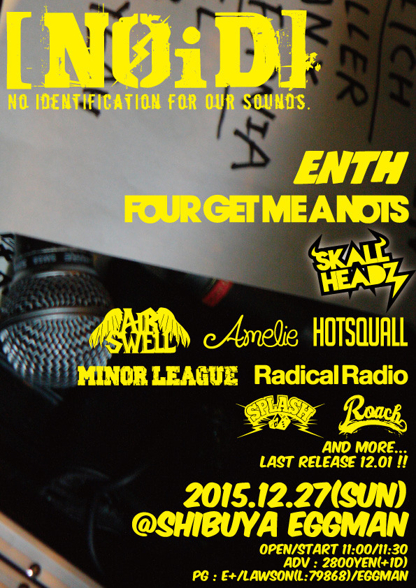 12/27に渋谷eggmanにて開催されるイベント"[NOiD] -2015 FINAL-"、第2弾出演アーティストにFOUR GET ME A NOTS、ENTH、SKALL HEADZが決定！