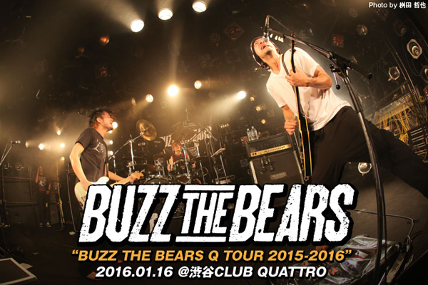 BUZZ THE BEARSのライヴ・レポート公開！バンドと観客の惜しみない愛が作り上げた超満員のツアー・ファイナル！結成10周年を幕開ける、熱狂の渋谷クアトロ・ワンマンをレポート！
