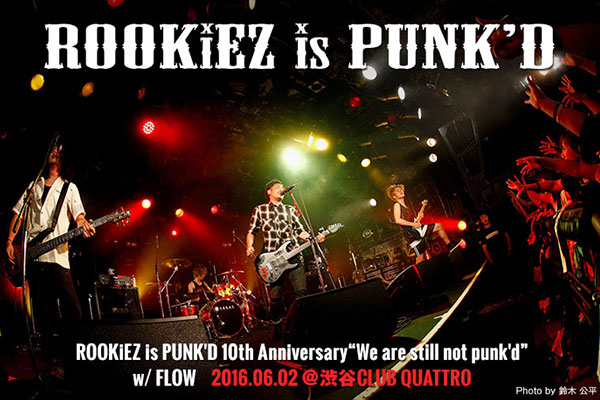 ROOKiEZ is PUNK'Dのライヴ・レポート公開！FLOWを対バンに迎えた10