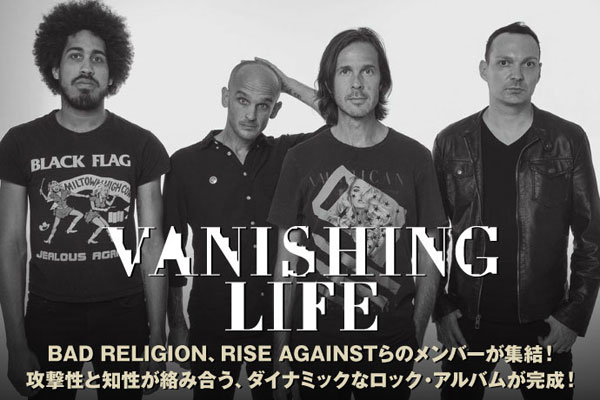 BAD RELIGION、RISE AGAINSTらのメンバーによる新バンド、VANISHING LIFEのインタビュー公開！攻撃性と知性が絡み合う1stアルバムを明日リリース！