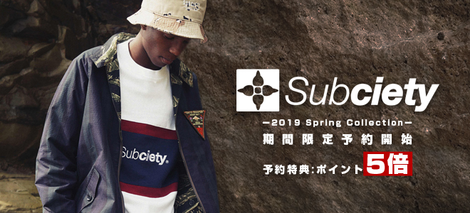 【ポイント5倍の特典付き！】Subciety (サブサエティ) 2019 SPRINGコレクション、期間限定予約受付中！