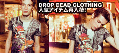 【超人気ブランド！】DROP DEAD CLOTHING残り僅か！全アイテム大特集♪ 