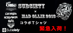 【SiM、Fear, and Loathing in Las Vegas 、Crossfaith、TOTALFAT等出演バンドのロゴ入りMAD Ollie 2013コラボＴ-シャツ緊急入荷！】即完売必至！Subciety×MAD OllieのコラボＴシャツが緊急入荷！