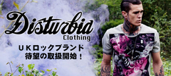 大人気のUK発ロックブランドDISTURBIA CLOTHINGのアイテムを大特集！ド派手で個性的なグラフィックを今すぐチェック！