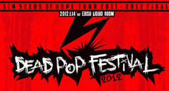 SiM主催DEAD POP FESTiVAL 2012出演者決定！coldrain、CROSSFAITH、HEY-SMITH、SHANK