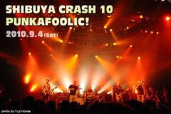 PUNKAFOOLIC! SHIBUYA CRASH 2010レポートをアップしました！