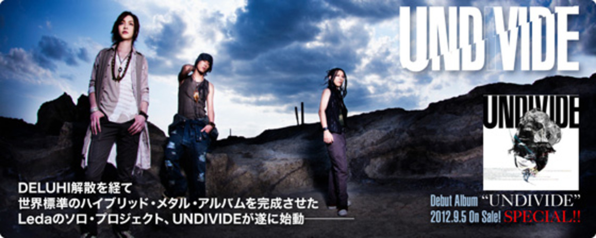 UNDIVIDE始動！元DELUHIのLedaによる、Kihiro (LOKA/ex.Supe)、Sujk