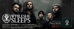 UKメタルコアの超新星WHILE SHE SLEEPS、Crossfaith東名阪ファイナルで初来日する彼らのインタビュー含む特設ページ公開！英メディア絶賛の1stフルを引っ提げ日本デビュー！