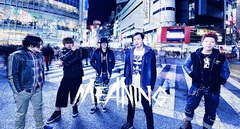 MEANING、7/16に10周年記念シングルをリリースすることを発表！6月に東名阪ワンマン・ツアーの開催も決定！