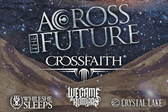 Crossfaith、WE CAME AS ROMANS、CRYSTAL LAKE、WHILE SHE SLEEPSのインタビュー掲載！国境を超えたCrossfaith主催企画"ACROSS THE FUTURE"特設ページ公開！