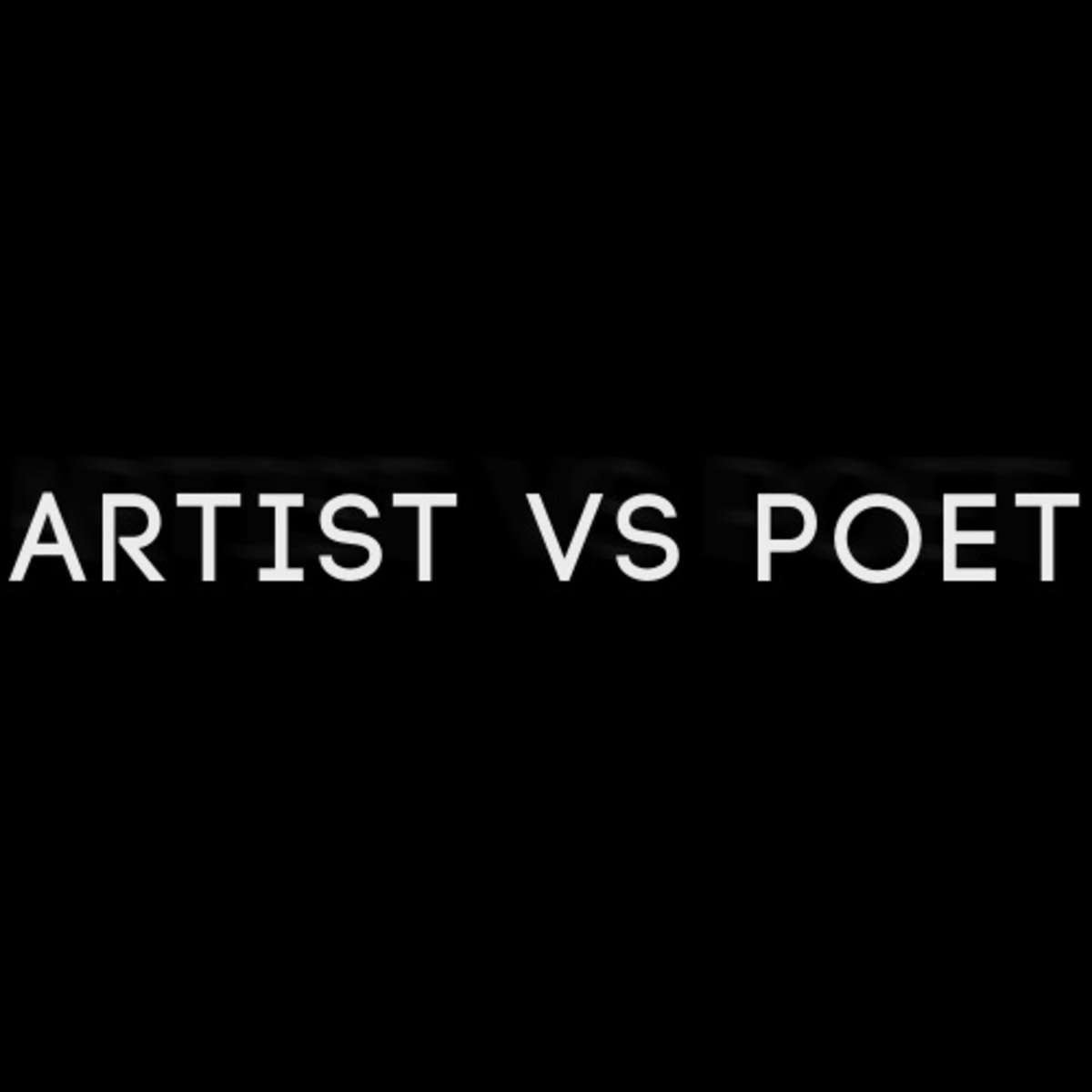 Vs poet. Artist vs poet.
