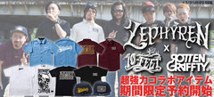 Zephyren × 10-FEET＆ROTTENGRAFFTYの激レア・コラボ・アイテムが残り8時間で予約受付完全終了！