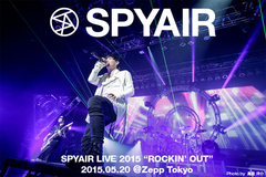 SPYAIRのライヴ・レポートを公開！2時間半の熱演でプロフェッショナルのエンターテイメントを魅せた復活後初の全国ツアー・ファイナル、5/20Zepp Tokyo公演をレポート！ 