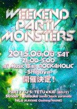 8/8(土)激ロックプロデュースのMusic Bar ROCKAHOLIC-Shibuya-の看板イベントWEEKEND PARTY MONSTERS開催決定！