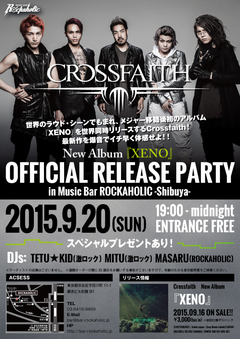 9/20(日・祝日)Crossfaithのニュー・アルバム『XENO』リリースを記念して、激ロック・プロデュースのMusic Bar ROCKAHOLIC-Shibuya-にて公式リリース・パーティー開催決定！入場無料！