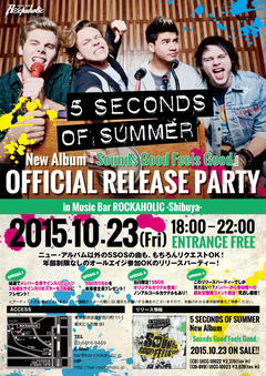 10/23(金)"5秒でハマる"新世代ポップ・パンク 5 SECONDS OF SUMMERのオフィシャル・リリース・パーティーが激ロックプロデュースのROCKAHOLIC-Shibuya-にて開催決定！豪華プレゼントもあり！入場無料！