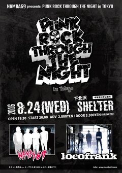 NAMBA69主催イベント"PUNK ROCK THROUGH THE NIGHT in Tokyo"、locofrankを迎えて8/24に下北沢SHELTERにて開催決定！