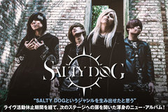 SALTY DOGのインタビュー＆動画メッセージ含む特設ページ公開！活動休止期間を経て、スタジアム級サウンド・アプローチで新たなステージへの扉を開いたニュー・アルバムを本日リリース！