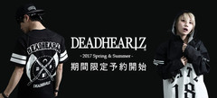 DEADHEARTZの期間限定予約受付本日迄！春先に活躍のアノラック・パーカーやZIPパーカーなど注目のアイテムが多数ラインナップ！