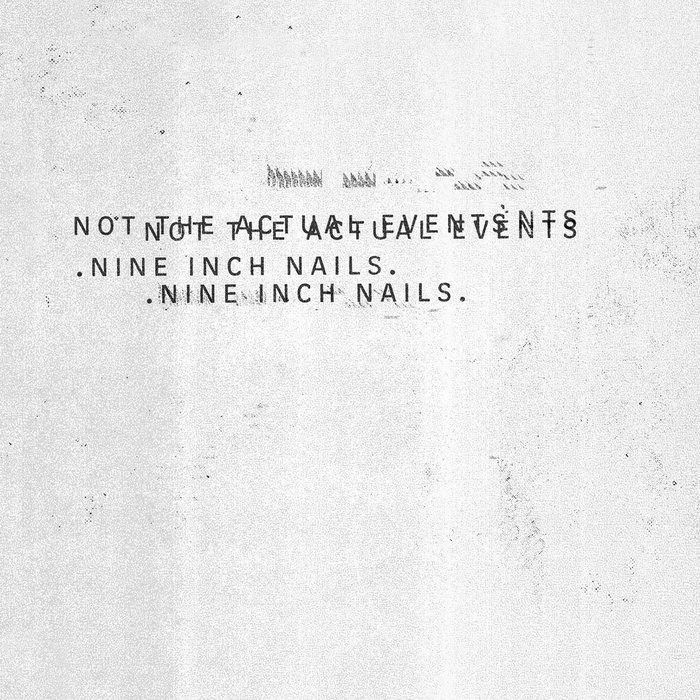 NINE INCH NAILS、12/23にニューEP『Not The Actual Events』リリース決定！