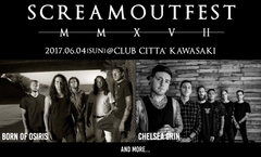 "SCREAM OUT FEST 2017"、6/4に川崎 CLUB CITTA'にて開催決定！ 第1弾ラインナップにBORN OF OSIRIS、CHELSEA GRINが決定！