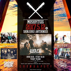 ROACH、5/12に新宿ANTIKNOCKにて開催の自主企画ライヴ"MOSH PIT GIG"にINCEPTION OF GENOCIDE、Azami、MISTYら出演決定！