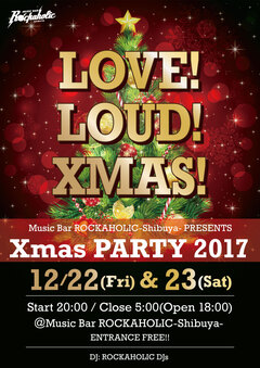 12/22(金・祝前日)、23(土)激ロック・プロデュースのROCKAHOLIC-Shibuya-にてXmas PARTY2017、2夜開催決定！豪華コンテンツあり！入場無料！