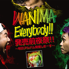 WANIMA、1/16にメジャー1stアルバム・リリース記念イベント＆生配信"Everybody!!発売前夜祭!!〜明日アルバム開催しまーす〜"開催決定！47都道府県へ届くラジオ番組出演も！