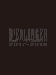 D'ERLANGER、9/12リリースの映像作品『D'ERLANGER REUNION 10TH ANNIVERSARY LIVE 2017-2018』詳細発表！