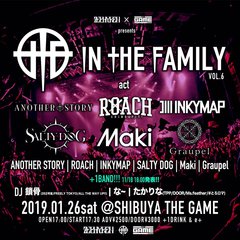 "Zephyren×SHIBUYA THE GAME presents In The Family vol.6"、来年1/26開催決定！ROACH、SALTY DOG、Another Story、INKYMAP、Graupel、Maki出演！