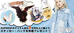 RIPNDIP（リップンディップ）からユニークな猫のグラフィックをふんだんにあしらったジャケットやリフレクターを採用したパーカーなどが新入荷！