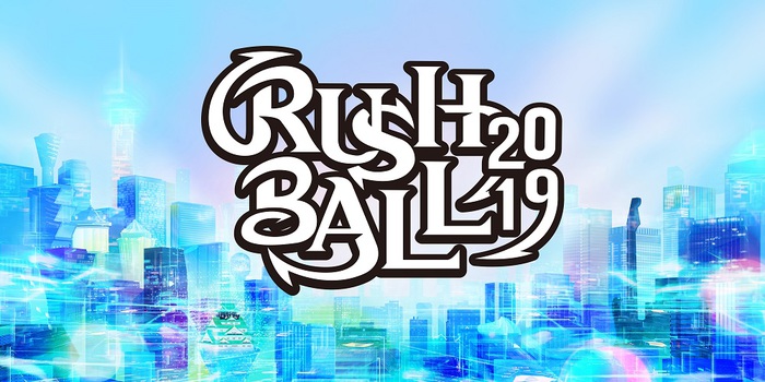 "RUSH BALL 2019"、8/31-9/1に泉大津フェニックスにて開催決定！
