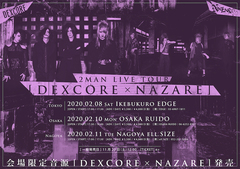 DEXCORE × NAZARE、来年2月に東名阪にてツーマン・ツアー開催決定！会場限定音源発売も！