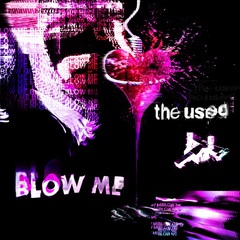 the_used_blow_me_jkt.jpg