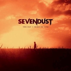 sevendust_the_day_i_tried_to_live.jpg